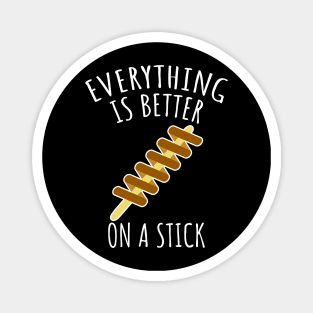 Everything is better on a stick Magnet